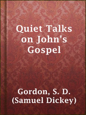 cover image of Quiet Talks on John's Gospel
